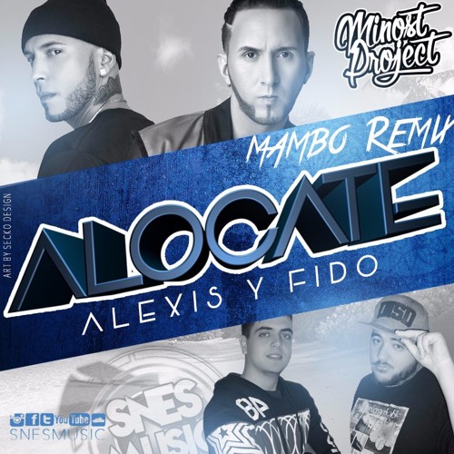Alexis & Fido - Alocate (Minost Project Mambo Remix)