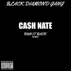 Ca$h Nate - Run It Back (Remix)