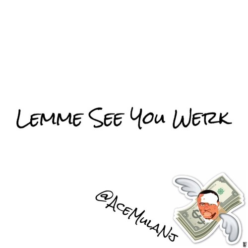Lemme See You Werk feat. Sbf & Sjayy