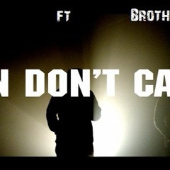 Brotherhood Ft 1NFNITE- Man don't care