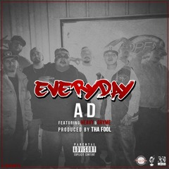 Everyday - A.D. (Feat. Heavy of Nsanity & Gryme) [Prod. by Tha Fool]