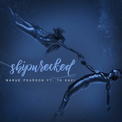Shipwreck (feat.TK KAVI) [Prod. Frank W Wellington & Roscoe Wiki]