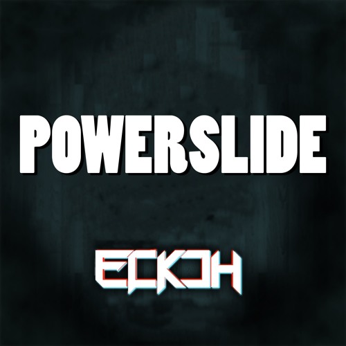 Eckoh - Powerslide (1k Freebie)