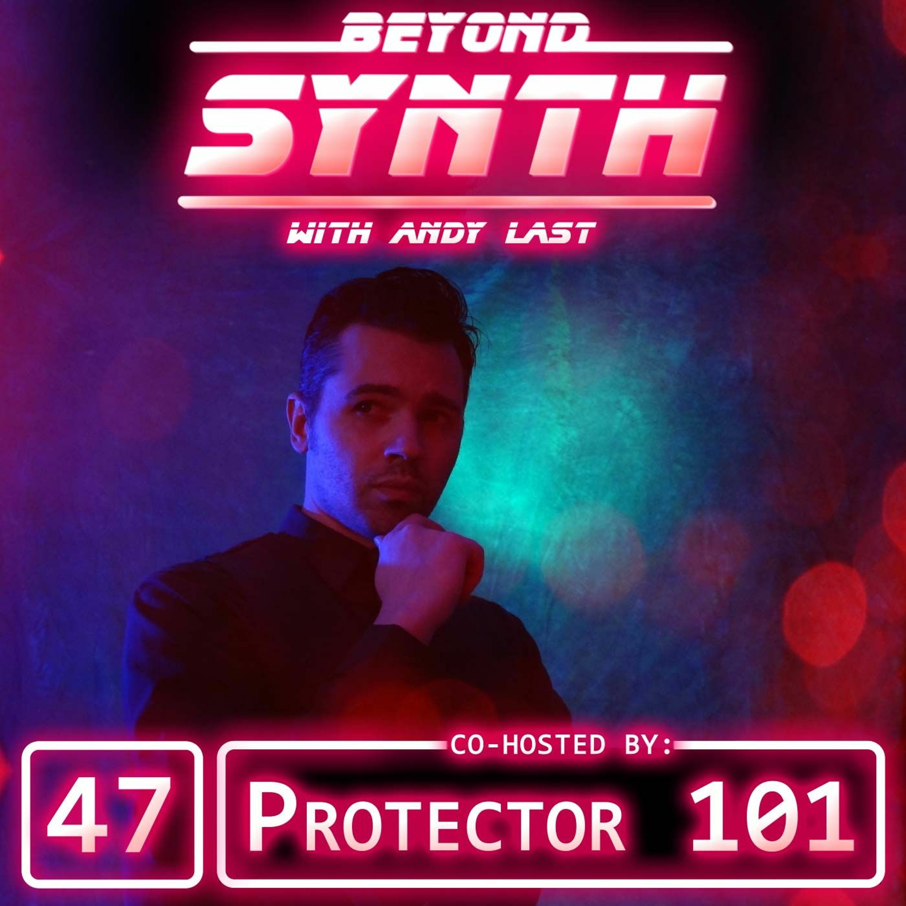 Beyond Synth - 47 - Protector 101