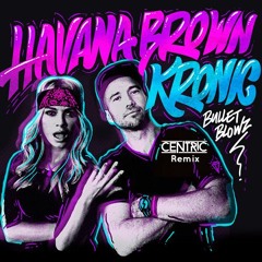 Havana & Kronic - Bullet Blowz (Centric Trap Remix)
