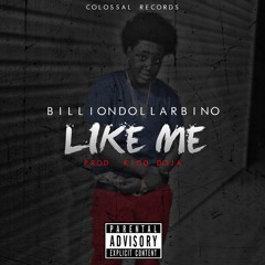 BillionDollarBino - Like Me (Prod. Kidd Doja)