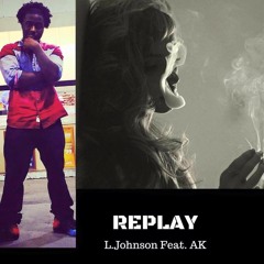 REPLAY- L.Johnson feat. AK