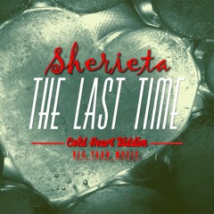 The Last Time. Cold Heart Riddim (Big Yard Music)