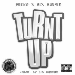"Turnt Up" Ft. Bueno