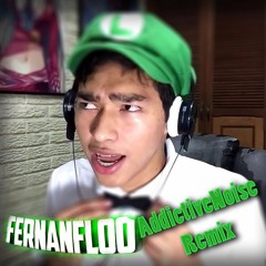 Addictive Noise - Fernanfloo (Original Mix)
