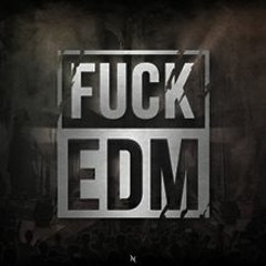 F@ck Edm Get Some Teck!