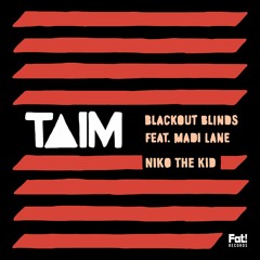 Taim - Blackout Blinds (Niko The Kid Remix)