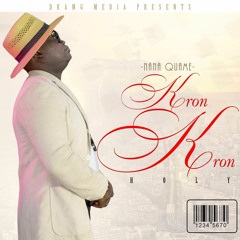 Nana Quame - KronKron