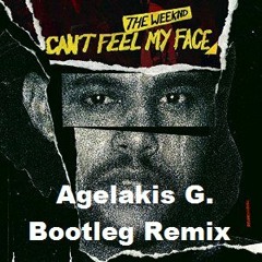 The Weeknd - Can't Feel My Face (Agelakis G. Bootleg Remix)