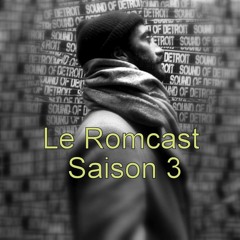 Le Romcast Saison 3 -  Episode 1