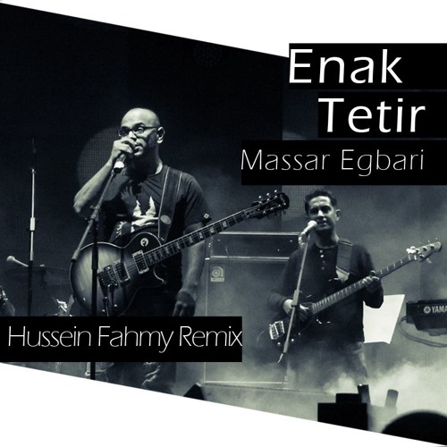 Massar Egbari - Enak Tetir (Hussein Fahmy Bootleg) - FREE DOWNLOAD