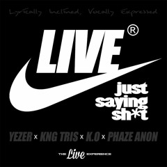 Just Saying Sh*t feat. Yezer x KNG Tris x K.O x Phaze Anon