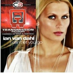 Ian Van Dahl - I Can't Let You Go (Chantzis & Vanspauwen Remix)