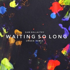 Sam Gellaitry - Waiting So Long (CRNKN Remix)