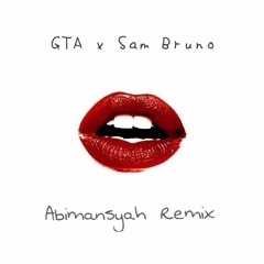 GTA x Sam Bruno - Red Lips (Abimansyah Remix)