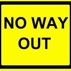 No way out