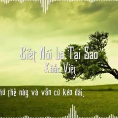 Biet Noi La Tai Sao (Khac Viet) - Huy P