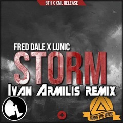 Fred Dale X LUNIC - Storm (Ivan Armilis Remix) [contest]