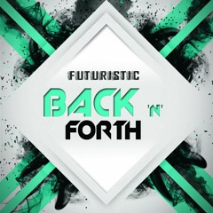 Futuristic - Back N Forth (Original Mix){FREE DOWNLOAD}