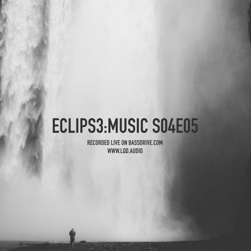 ECLIPS3:MUSIC Live on BASSDRIVE - S04E05 (2016.01.29)