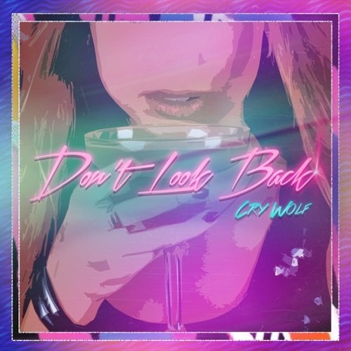 Cry Wolf - Don't Look Back (D-Noise Remix)