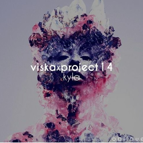 Viska & Project 14 - Kyla