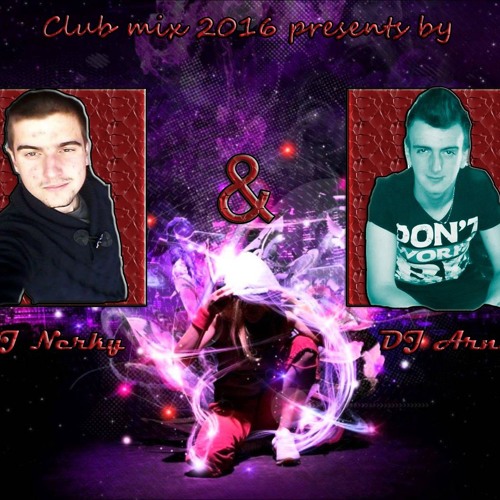 Club Mix 2016 by DJ Nerky and DJ Arni