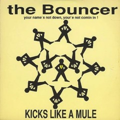 Kicks Like A Mule - The Bouncer (Sparki Dee 2016 Remix)