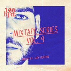 120 Bpm Mixtape Series Vol. 9 - Lars Hoeben