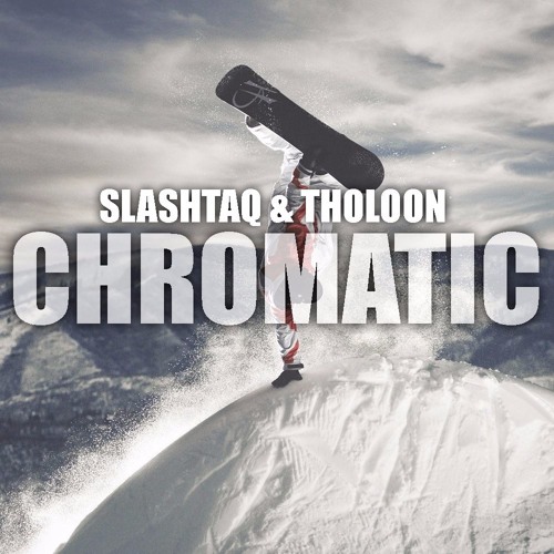 Slashtaq & Tholoon - Chromatic (Free Download)