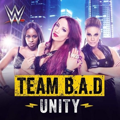 Team B.A.D. - Unity (Official WWE Theme by CFO$)