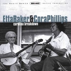 Etta Baker & Cora Phillips - Broken Hearted Blues