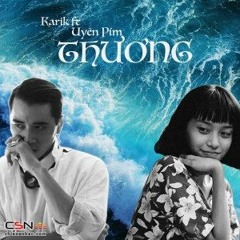 Thuong - Karik  Uyen Pim [MP3 320kbps]