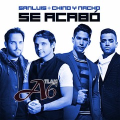 Sanluis Feat Chino Y Nacho – Se Acabó (A†lan6 Mix)