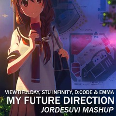 My Future Direction (Jordesuvi Mashup) - viewtifulday, Stu Infinity, D:Code & Emma
