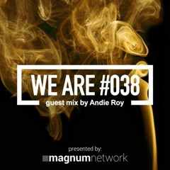 WE ARE 038 - Guest Mix By Andie Roy