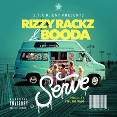 Rizzy Rackz & Booda - "Serve"