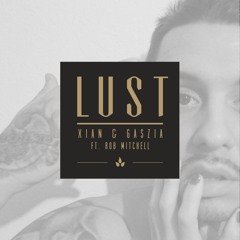 Lust - X&G (ft. Rob Mitchell)