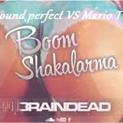 BrainDeaD - Boom Shakalarma (Mario Twister VS The sound perfect)