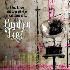 Low Down And Dirty - Broken Toy