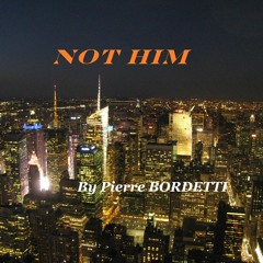 Not Him