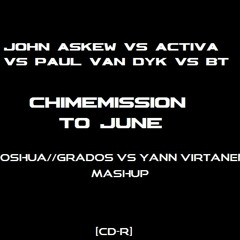 ChimeMission To June (Joshua Grados Vs Yann Virtanen Mashup)