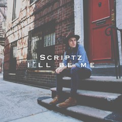 Scriptz - I'll Be Me