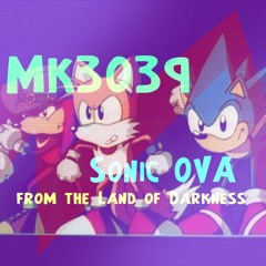 Sonic OVA - From the Land Of Darkness (MK- mix)