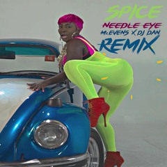 Spice - Needle Eye (Mr Evens X Dj Dan Remix)